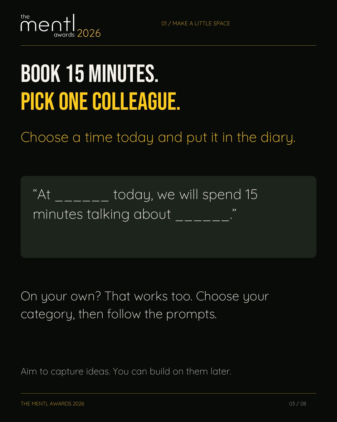 Book 15 minutes and pick one colleague.