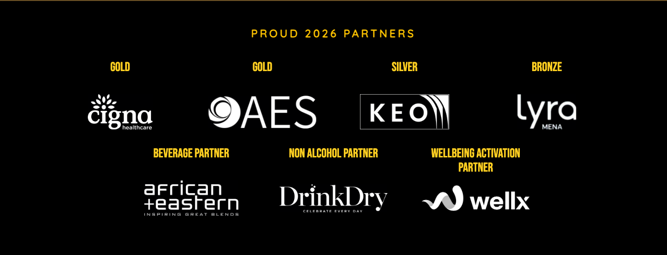Proud 2026 partners: Gold sponsors Cigna Healthcare and AES; Silver sponsor KEO; Bronze sponsor Lyra MENA; Beverage Partner African + Eastern; Non Alcohol Partner DrinkDry; Wellbeing Activation Partner Wellx.